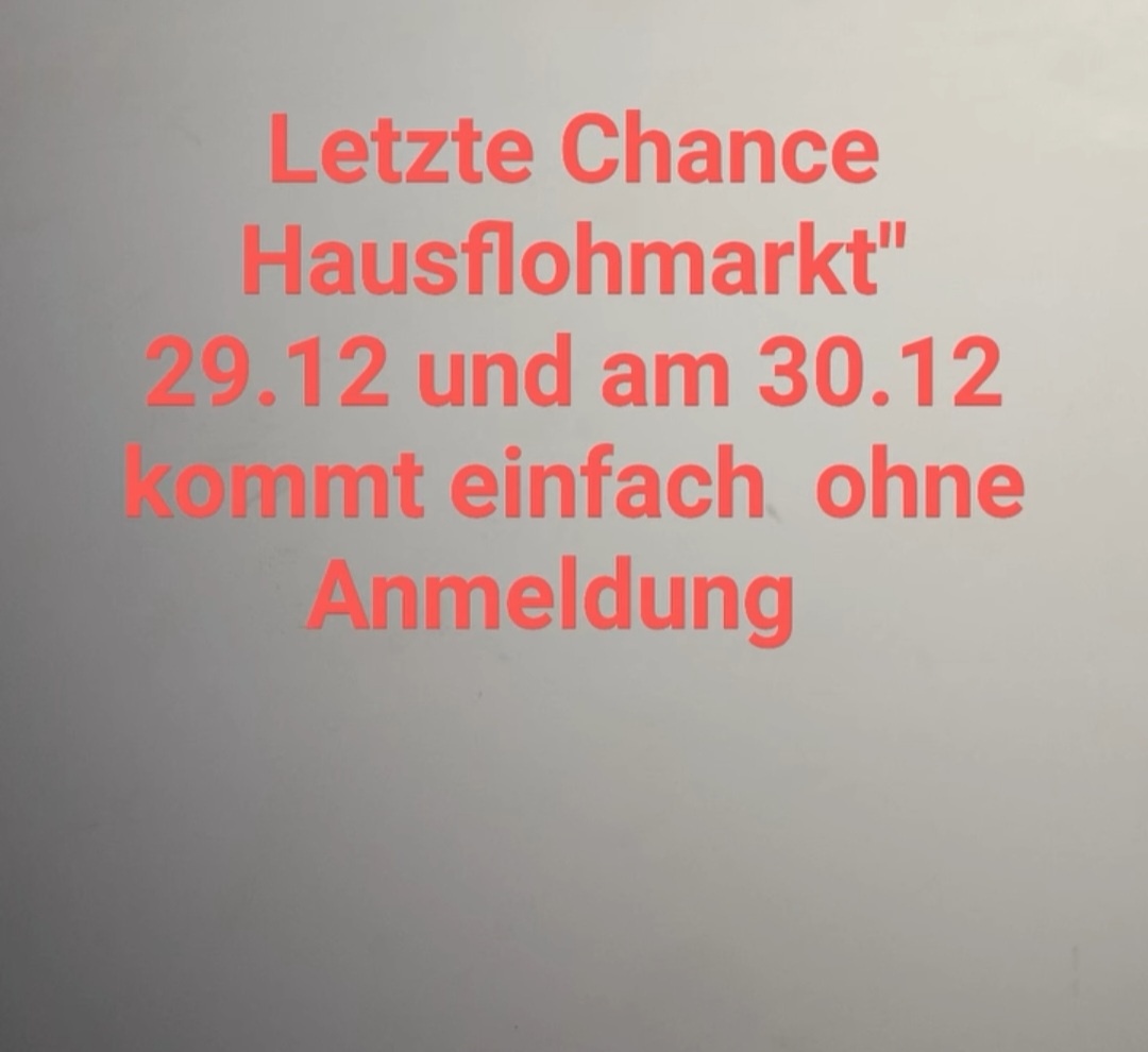 Letzte Chance Hausflohmarkt"
